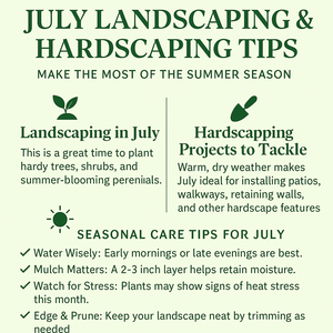 July Landscaping & Hardscaping Tips: Make the Most of the Summer Season